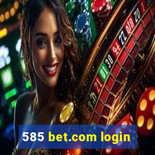 585 bet.com login